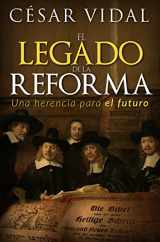 9781576588239-1576588238-El legado de la reforma: Una Herencia Para El Futuro (Spanish Edition)
