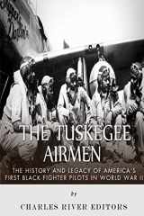 9781516879281-1516879287-The Tuskegee Airmen: The History and Legacy of America’s First Black Fighter Pilots in World War II