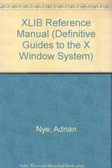 9780937175125-0937175129-Xlib Reference Manual: R-3/R-4, 4-90 (Definitive Guides to the X Window System)