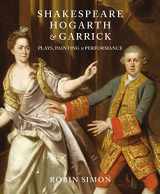 9781913645441-1913645444-Shakespeare, Hogarth and Garrick: Plays, Painting and Performance