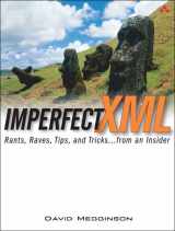 9780131453494-0131453491-Imperfect XML: Rants, Raves, Tips, And Tricks.. From An Insider