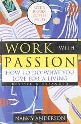 9781577314448-1577314441-Work with Passion: How to Do What You Love for a Living