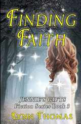 9780692337400-0692337407-Finding Faith: Jennie's Gifts Book 3