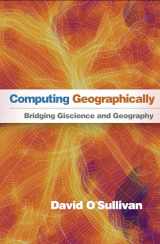 9781462553938-1462553931-Computing Geographically: Bridging Giscience and Geography