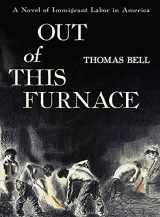9780822952732-0822952734-Out of This Furnace: A Novel of Immigrant Labor in America