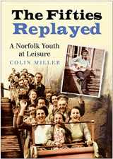 9780750949491-075094949X-The Fifties Replayed: A Norfolk Youth at Leisure