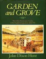 9780460046817-0460046810-Garden and Grove: Italian Renaissance Garden and the English Imagination, 1600-1750