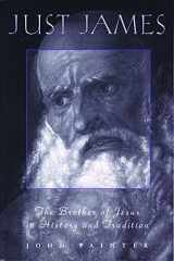 9780800631697-0800631692-Just James: The Brother of Jesus in History and Tradition (Studies on Personalities of the New Testament)
