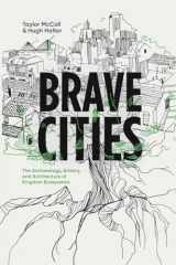 9781955142519-1955142513-Brave Cities: The Archaeology, Artistry, and Architecture of Kingdom Ecosystems