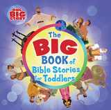 9781462774067-1462774067-The Big Book of Bible Stories for Toddlers (padded) (One Big Story)