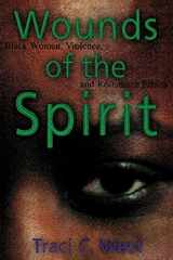 9780814793350-0814793355-Wounds of the Spirit: Black Women, Violence, and Resistance Ethics