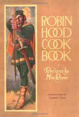 9781552854051-1552854051-Robin Hood Cookbook: Historical Notes by Elizabeth Driver (Classic Canadian Cookbook Series)