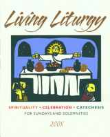 9780814627457-0814627455-Living Liturgy: Spirituality, Celebration, and Catechesis for Sundays and Solemnities, Year A, 2008