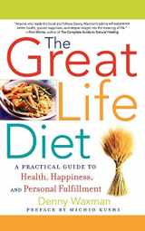 9781933648262-1933648260-The Great Life Diet: A Practical Guide to Heath, Happiness, and Personal Fulfillment