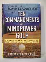 9780071434799-0071434798-The Ten Commandments of Mindpower Golf: No-Nonsense Strategies for Mastering Your Mental Game