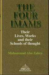 9781870582414-1870582411-The Four Imams Their Lives, Works and Their Schools of Thought