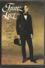 9780801497216-0801497213-Franz Liszt: The Weimar Years, 1848–1861