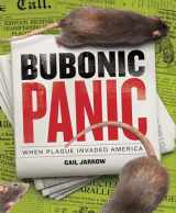 9781620917381-1620917386-Bubonic Panic: When Plague Invaded America (Deadly Diseases)