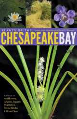 9781421404981-1421404982-Plants of the Chesapeake Bay: A Guide to Wildflowers, Grasses, Aquatic Vegetation, Trees, Shrubs, and Other Flora