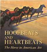 9780977954148-0977954145-Hoofbeats and Heartbeats: The Horse in American Art