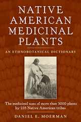 9780881929874-0881929875-Native American Medicinal Plants: An Ethnobotanical Dictionary