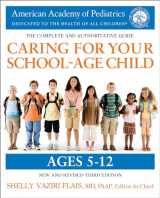 9780425286043-0425286045-Caring for Your School-Age Child, 3rd Edition: Ages 5-12