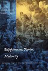 9780804731164-0804731160-Enlightenment, Passion, Modernity: Historical Essays in European Thought and Culture (Cultural Sitings)