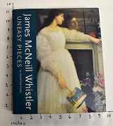 9781593720018-1593720017-James MacNeill Whistler: Uneasy Pieces