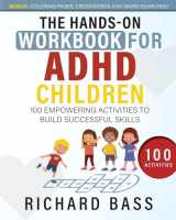 9781958350102-1958350109-The Hands-On Workbook for ADHD Children: 100 Empowering Activities to Build Successful Skills (Successful Parenting)