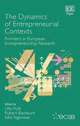 9781788110983-1788110986-The Dynamics of Entrepreneurial Contexts: Frontiers in European Entrepreneurship Research (Frontiers in European Entrepreneurship series)