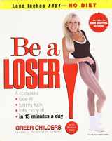 9780812931419-0812931416-Be a Loser!: Lose Inches Fast--No Diet