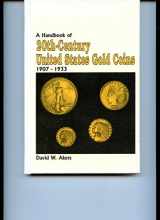 9780943161198-0943161193-Handbook of Twentieth Century United States Gold Coins