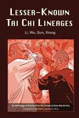 9781893765382-1893765385-Lesser-Known Tai Chi Lineages: Li, Wu, Sun, Xiong