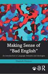 9781138237476-1138237477-Making Sense of "Bad English": An Introduction to Language Attitudes and Ideologies
