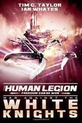 9781530940455-1530940451-War Against the White Knights (The Human Legion)