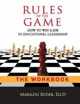 9780990410348-099041034X-Rules of the Game: How to Win a Job in Educational Leadership-THE WORKBOOK