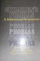 9780471102762-0471102768-Children's Phobias: A Behavioural (Behavioral) Perspective