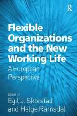 9780754674207-0754674207-Flexible Organizations and the New Working Life: A European Perspective