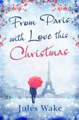 9780008164324-0008164320-From Paris With Love This Christmas: A heartwarming and uplifting Christmas romance