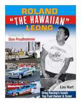 9781613257784-1613257783-Roland Leong "The Hawaiian": Drag Racing’s Iconic Top Fuel Owner & Tuner