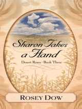 9781410423382-1410423387-Sharon Takes a Hand (Desert Roses)