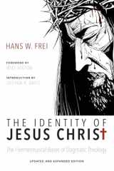 9781625642806-1625642806-The Identity of Jesus Christ, Expanded and Updated Edition: The Hermeneutical Bases of Dogmatic Theology