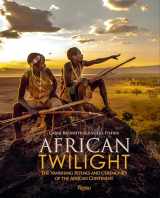 9780847860173-0847860175-African Twilight: The Vanishing Rituals and Ceremonies of the African Continent