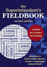 9781452217499-1452217491-The Superintendent′s Fieldbook: A Guide for Leaders of Learning