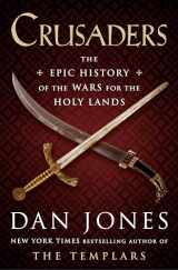 9780525428312-0525428313-Crusaders: The Epic History of the Wars for the Holy Lands