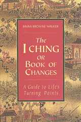 9780312098285-0312098286-The I Ching or Book of Changes: A Guide to Life's Turning Points (The Essential Wisdom Library)