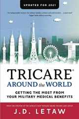 9781736711606-1736711601-TRICARE Around the World: Getting the Most From Your Military Medical Benefits