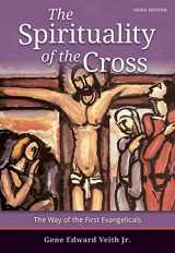 9780758669599-0758669593-The Spirituality of the Cross: The Way of the First Evangelicals