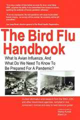 9781411658998-141165899X-The Bird Flu Handbook: What Is Avian Influenza, And What Do We Need To Know To Be Prepared For A Pandemic?
