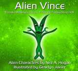9781517404895-1517404894-Alien Vince: Illustrated Metaphysical Science Fiction and Fantasy Stories (Alien Characters)